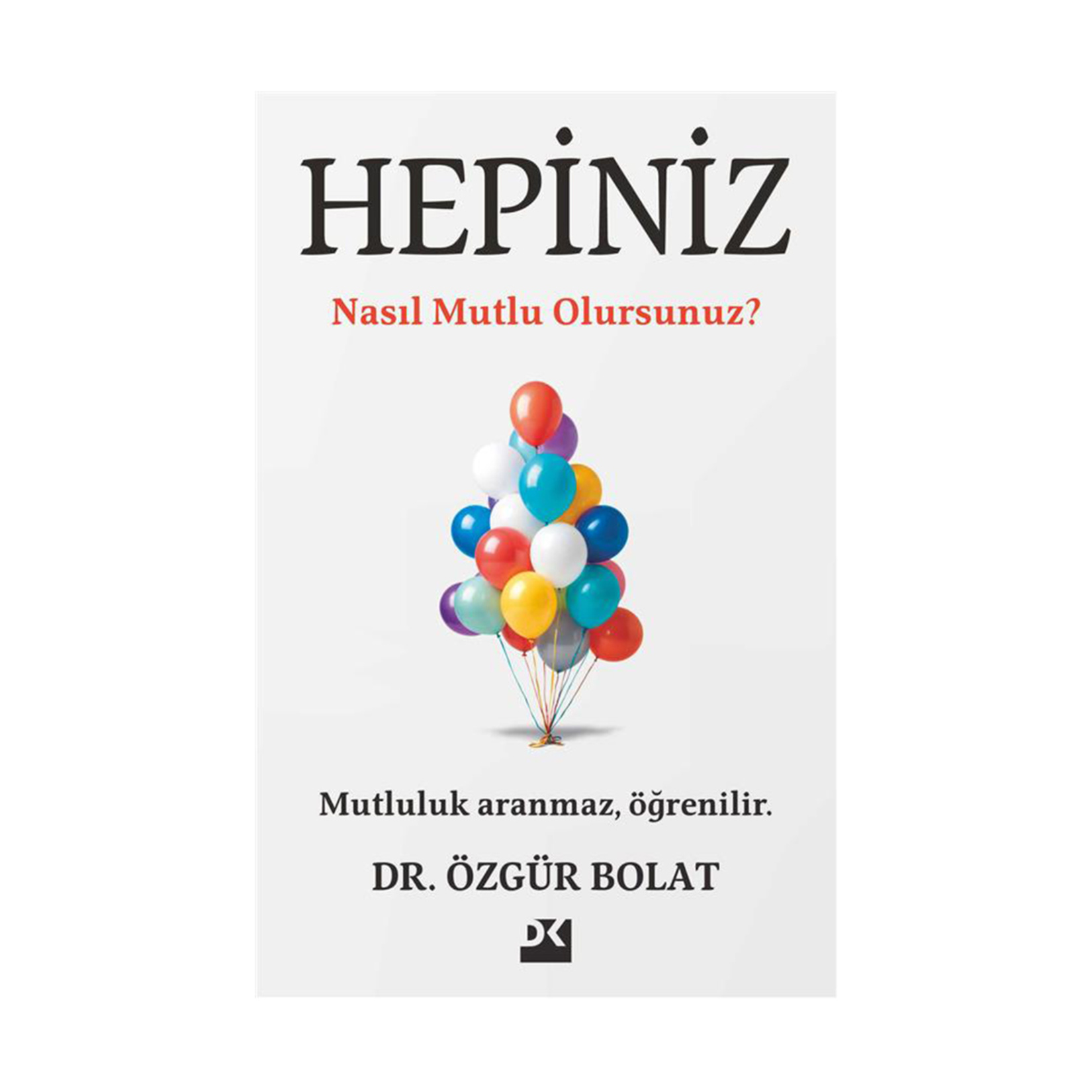 Hepiniz Nasıl Mutlu Olursunuz