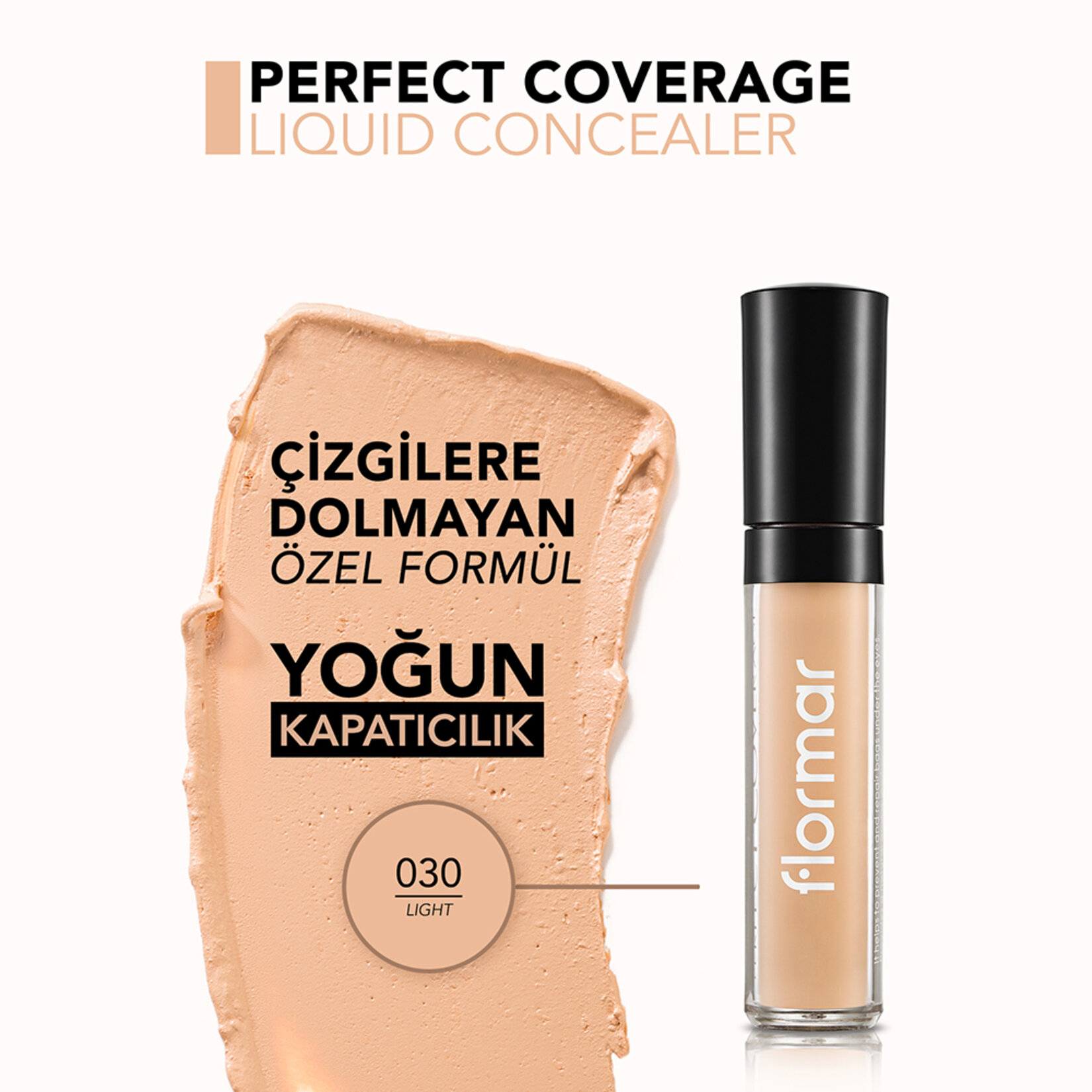 Flormar Perfect Coverage İnce Yapılı ve Doğal Bitişli Likit Kapatıcı - 030 Light - Görsel 4