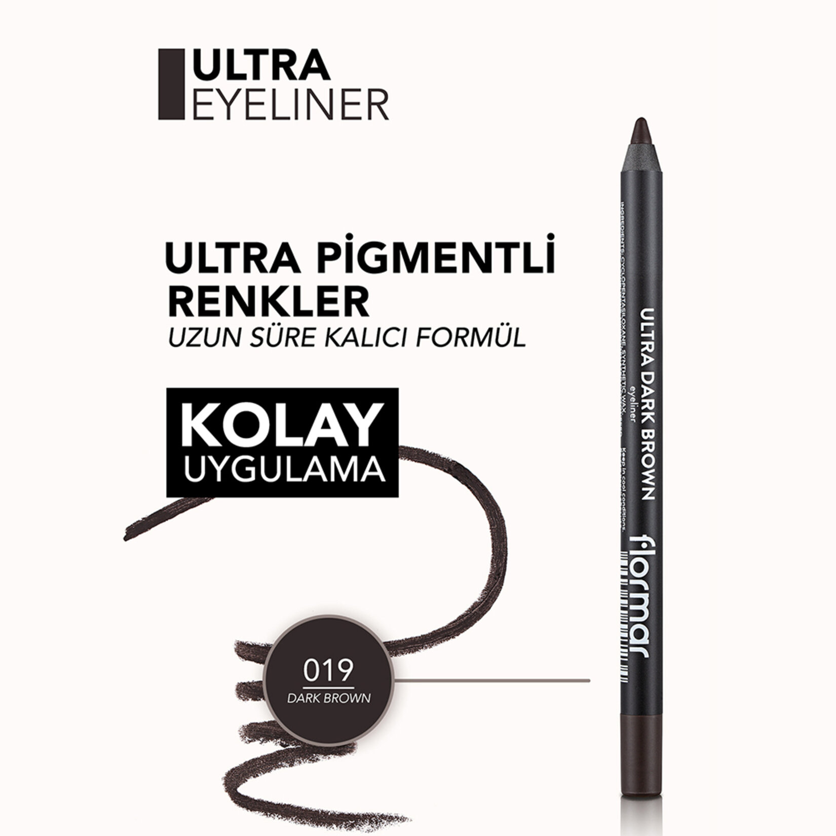 Flormar Ultra Eyeliner Yoğun Renk Veren Kremsi Dokulu Göz Kalemi - 019 Dark Brown - Görsel 5