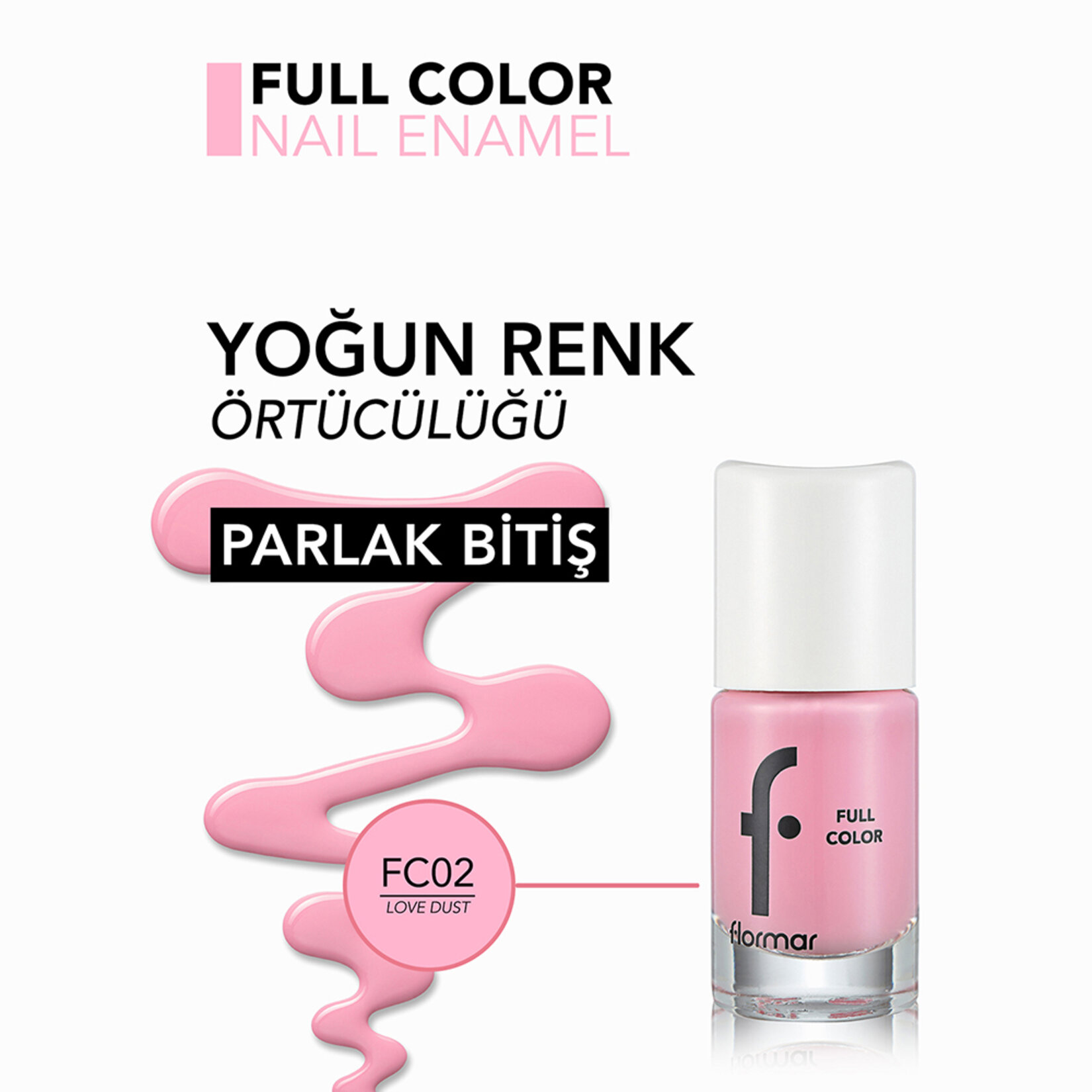 Flormar Full Color Yoğun Renk Veren İnce Yapılı Oje - FC02 Love sust - Görsel 4
