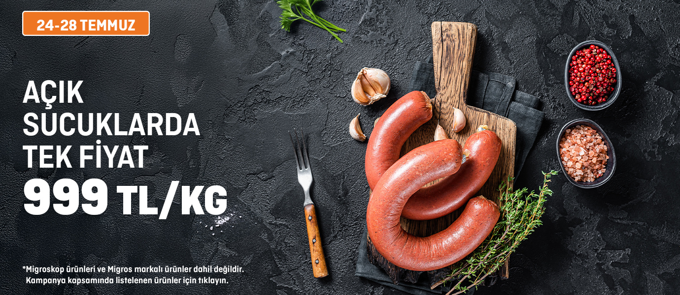 Migros Açık Servis Sucuklarda Tek Fiyat : kg 999₺