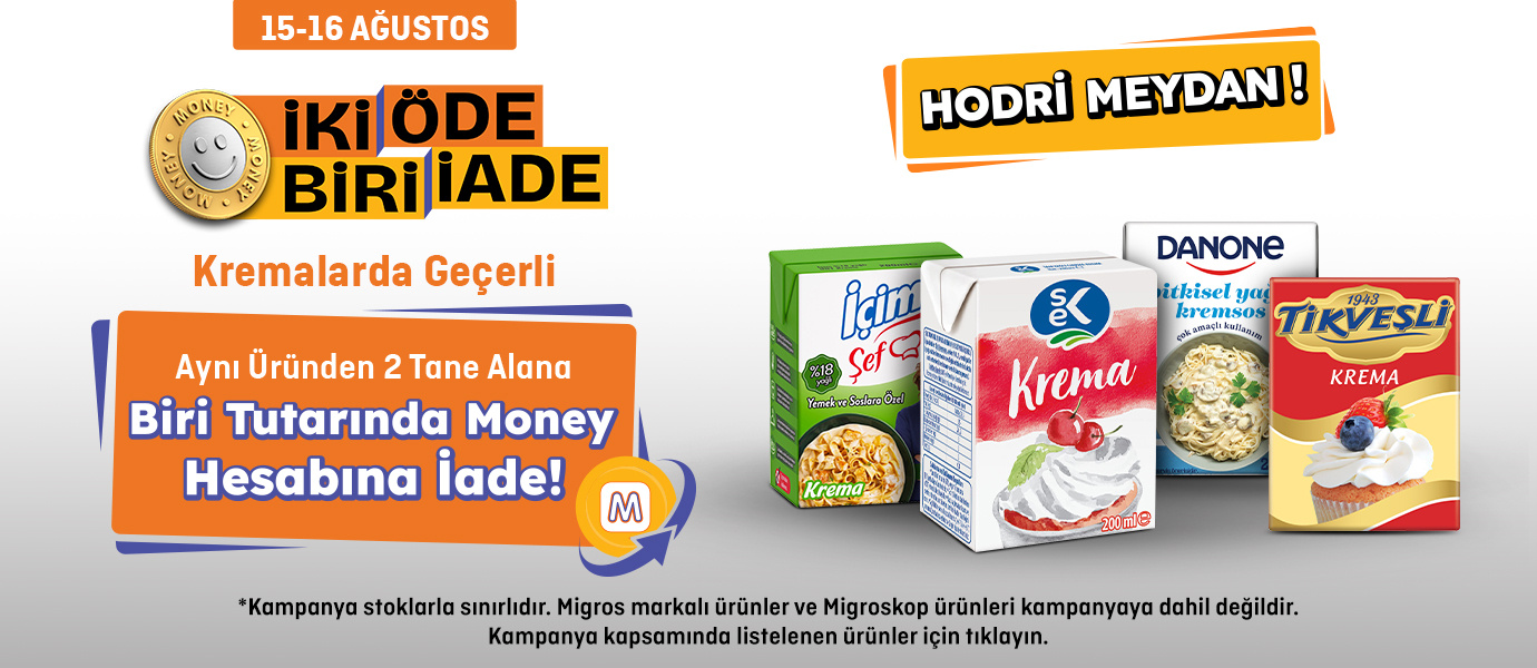 Migros 2 Öde 1'i iade! Hazır Yemek - Krema - Bitki ve Meyve Çay