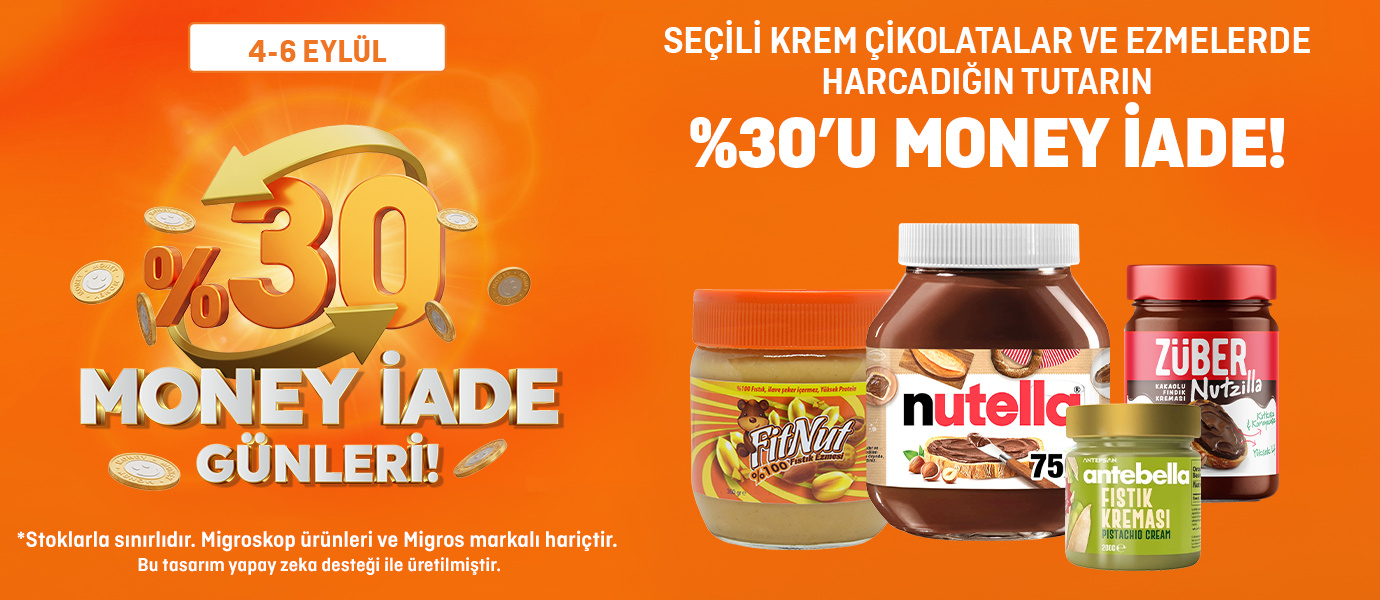Migros:  %30 Money İade - Sakız,Şekerleme,Ketçap,Mayonez,Tavuk,Krem Çikolata, Ezme