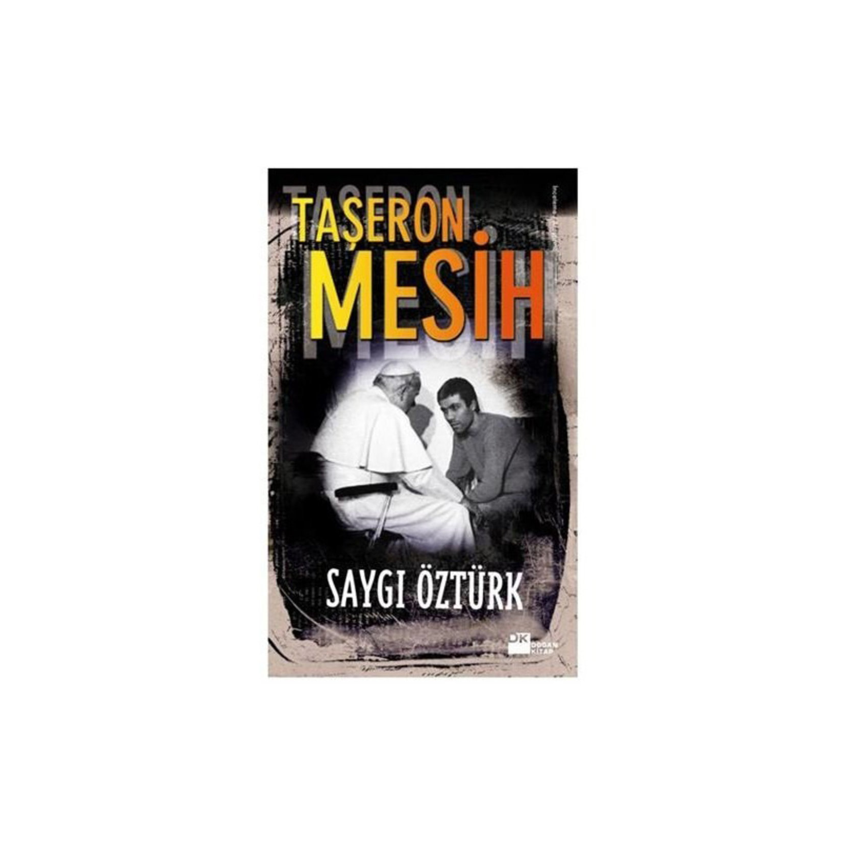 Taşeron Mesih - Saygı Öztürk