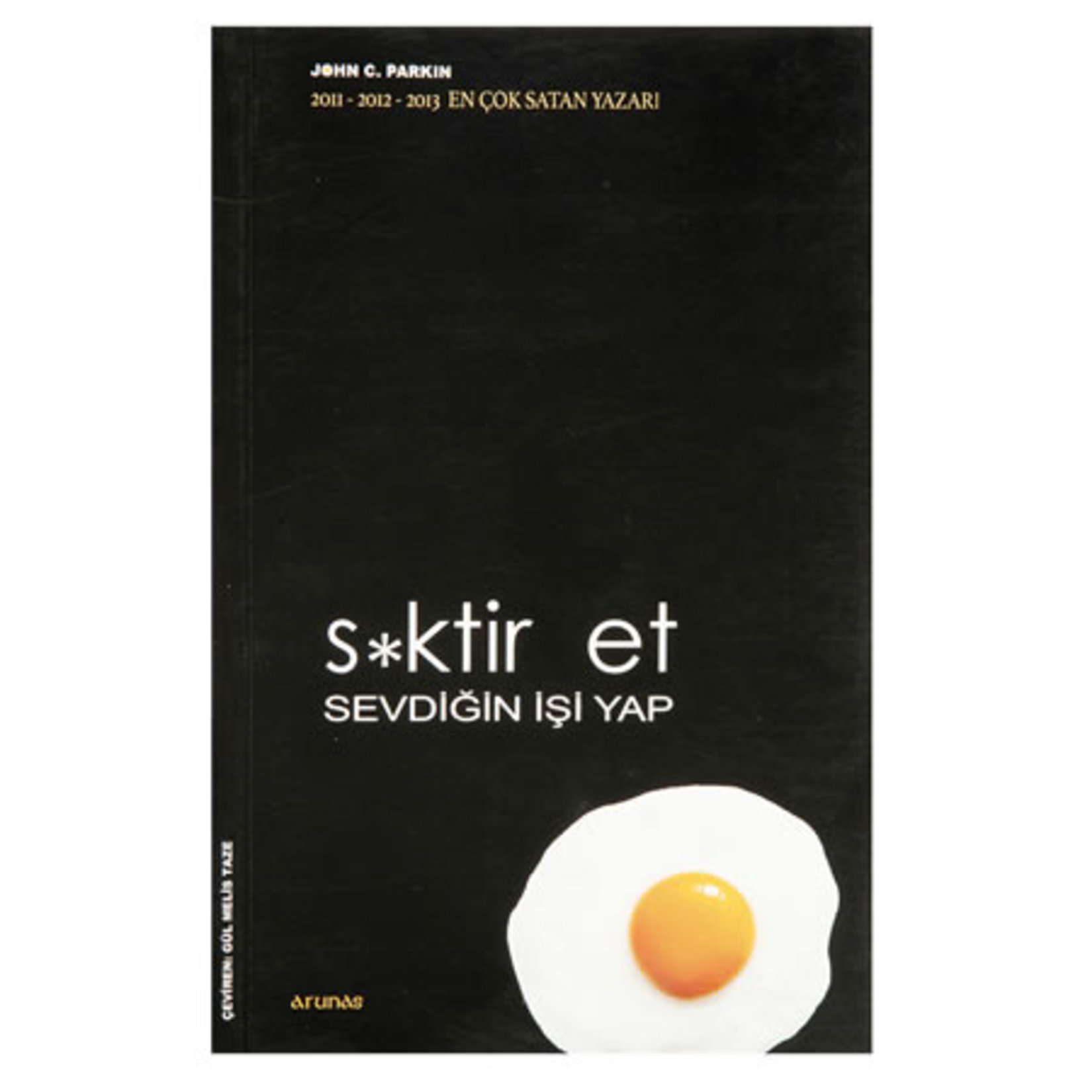 S*ktir Et - Sevdiğin İşi Yap John C. Parkin