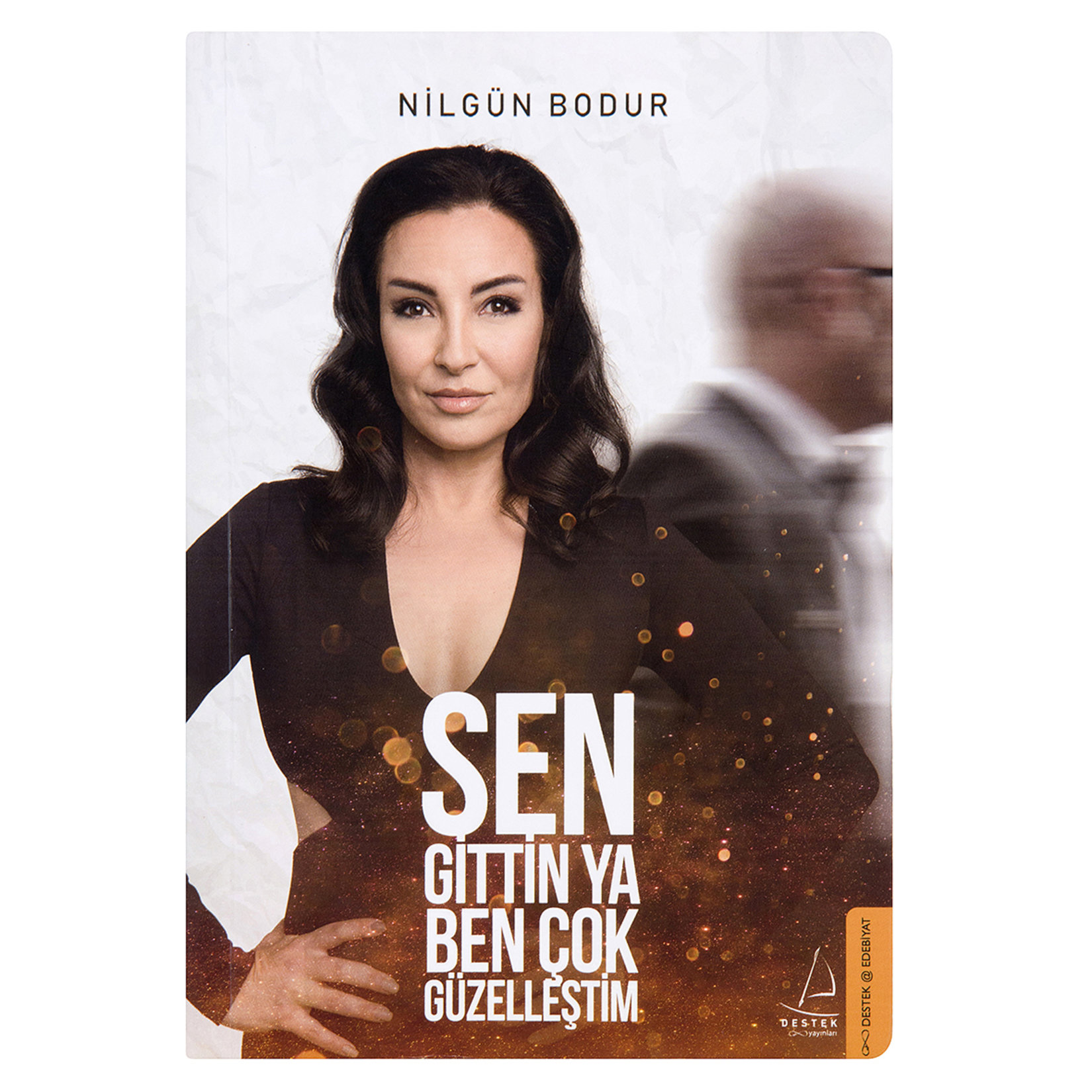Sen Gittin Ya Ben Çok Güzelleştim Nilgün Bodur