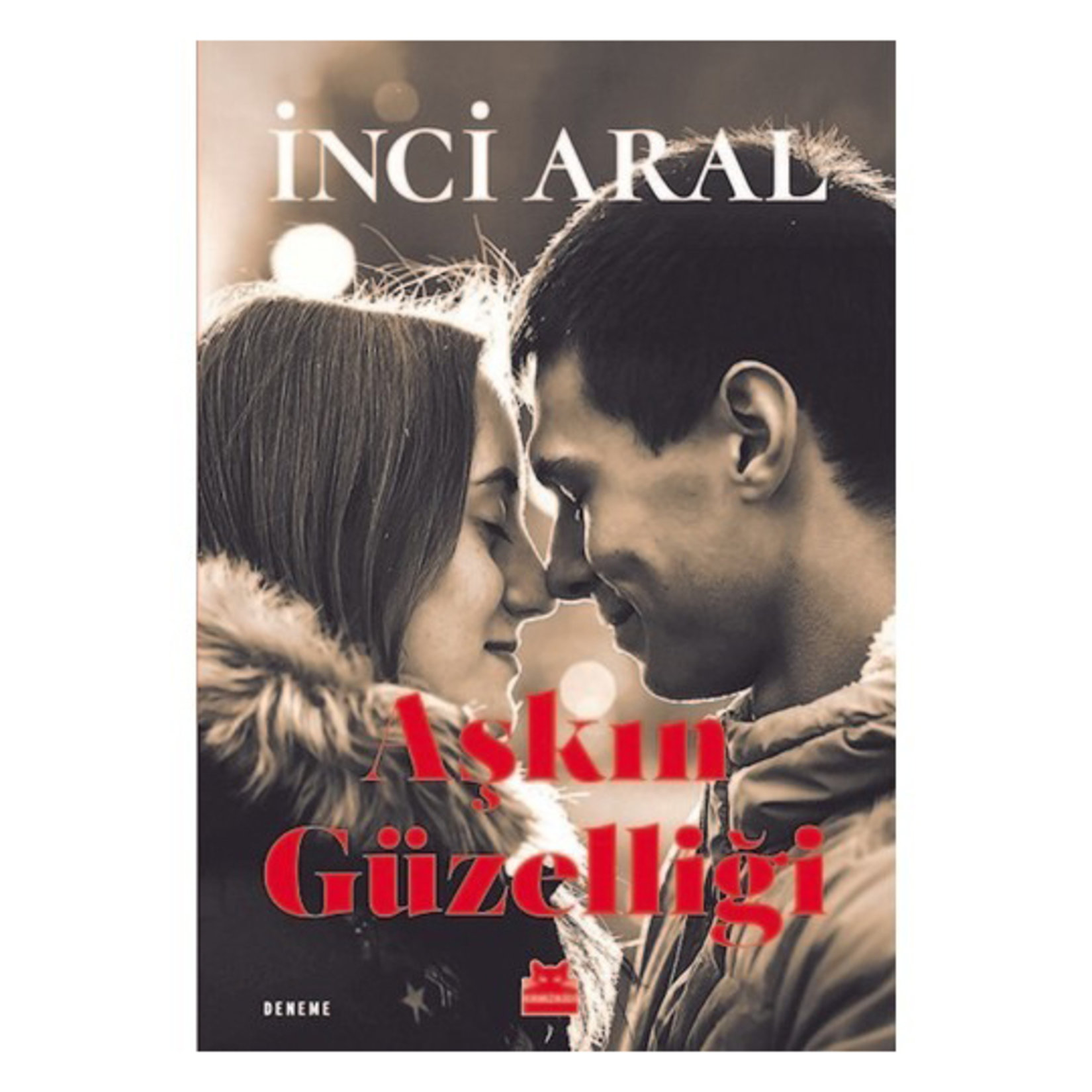 Aşkın Güzelliği İnci Aral