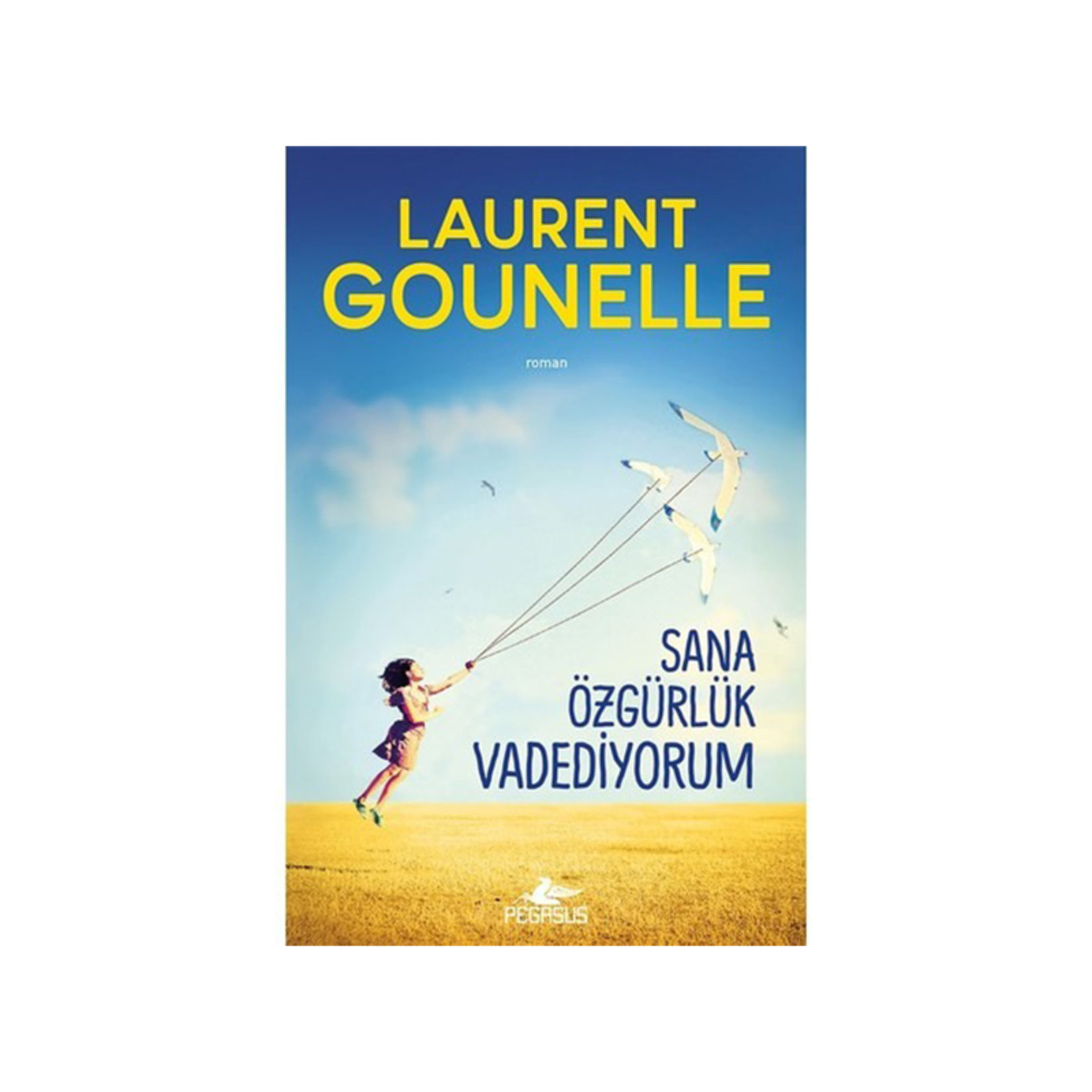 Sana Özgürlük Vadediyorum Laurent Gounelle