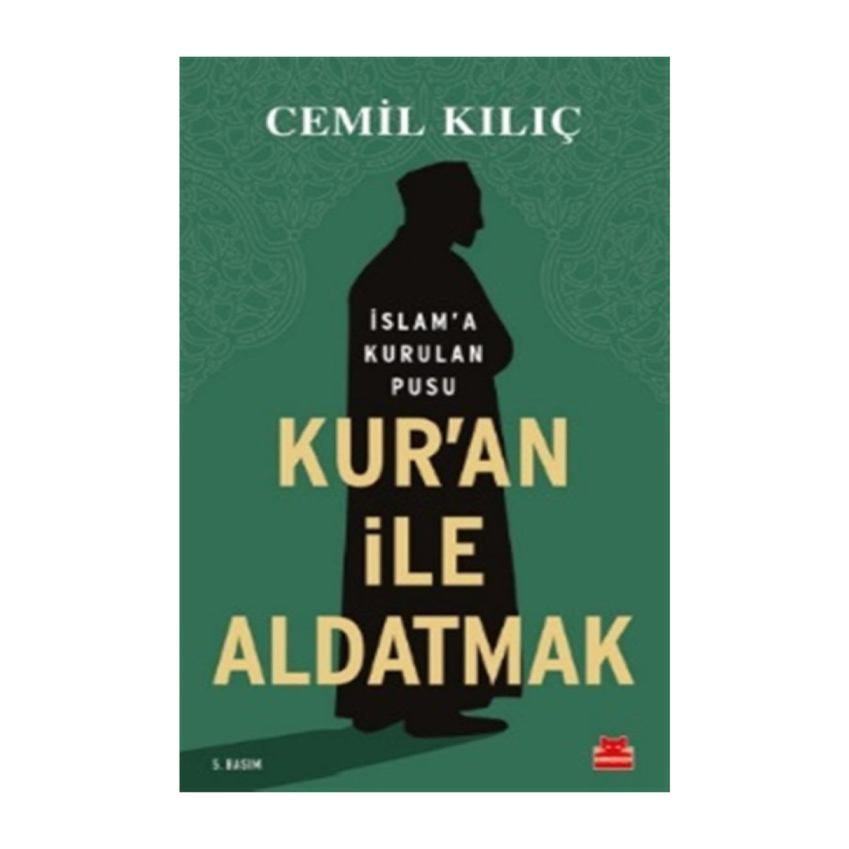 Kur'an İle Aldatmak - Cemil Kılıç