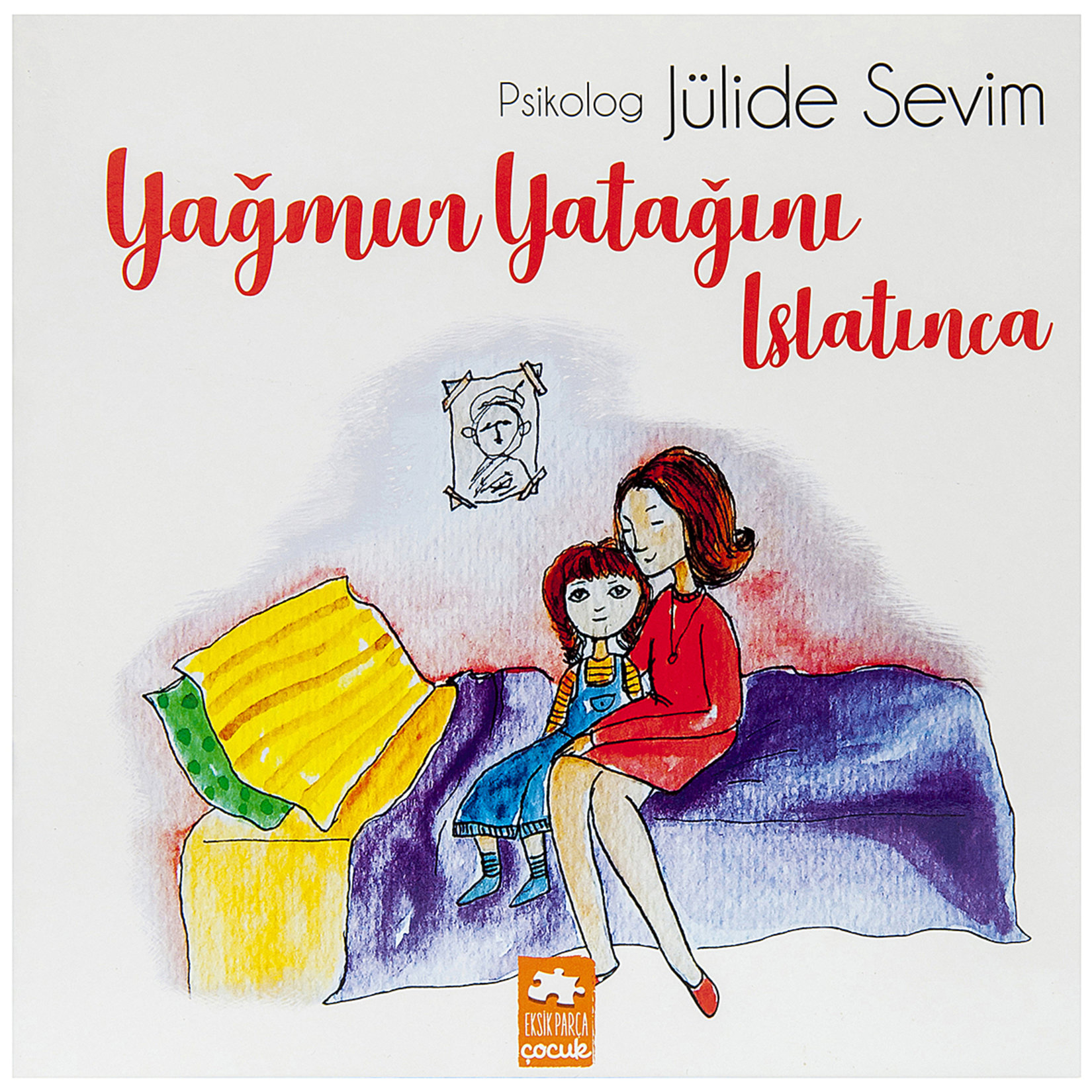 Yağmur Yatağını Islatınca Eksik Parça