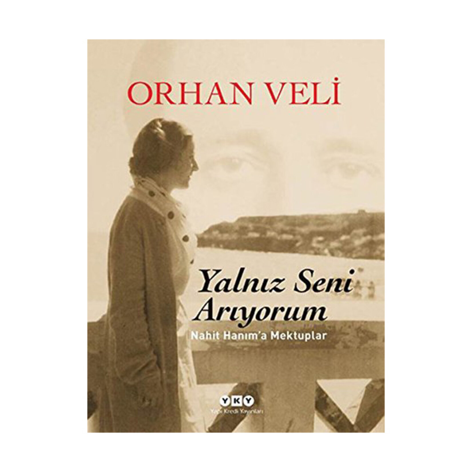 Yalnız Seni Arıyorum Orhan Veli