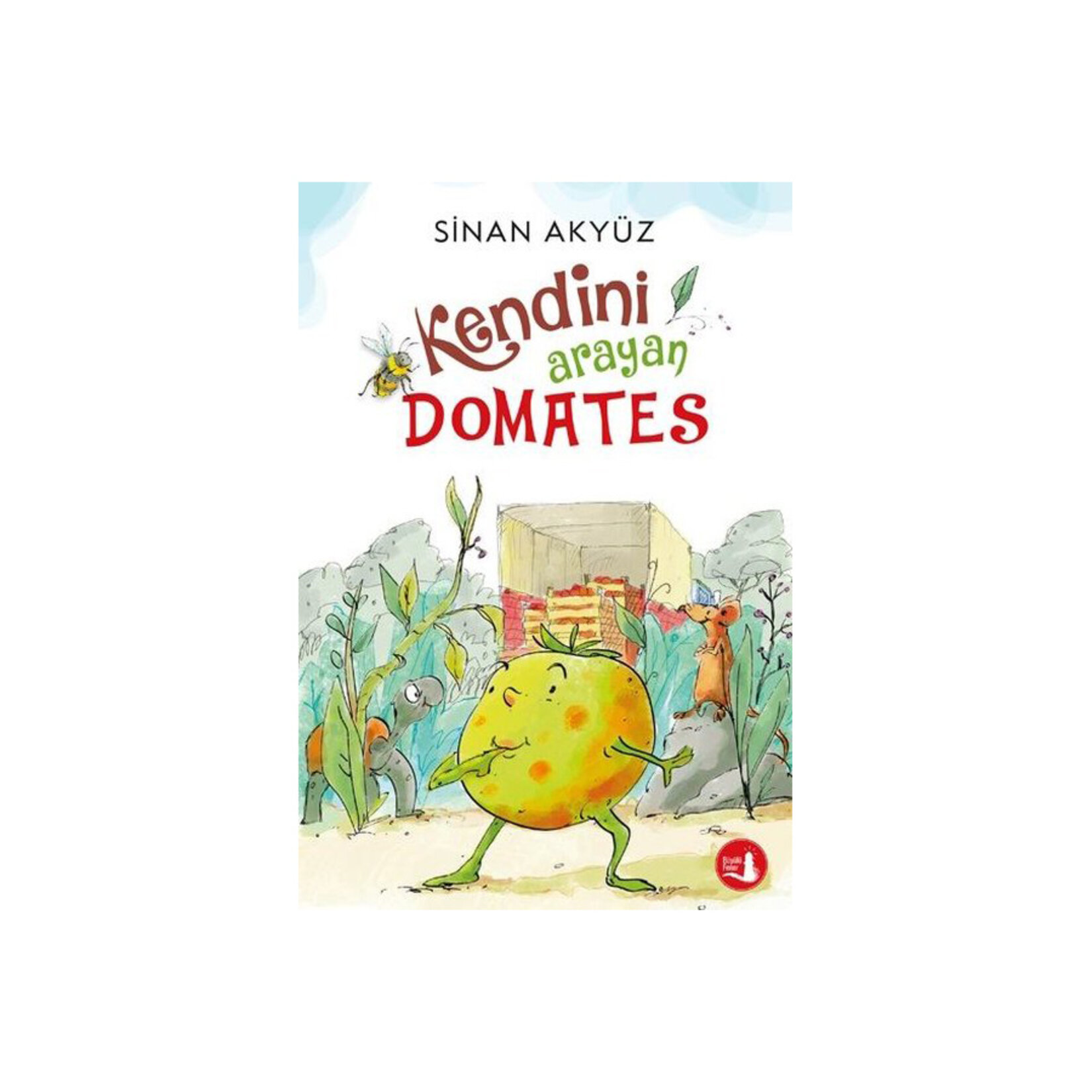 Kendini Arayan Domatesin Maceraları Sinan Akyüz