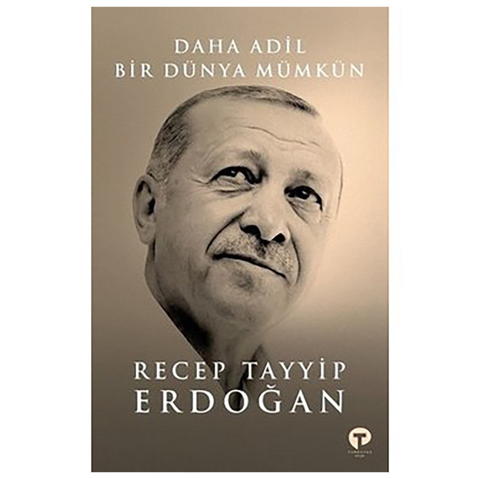 Daha Adil Bir Dünya Mümkün Recep Tayyip Erdoğan