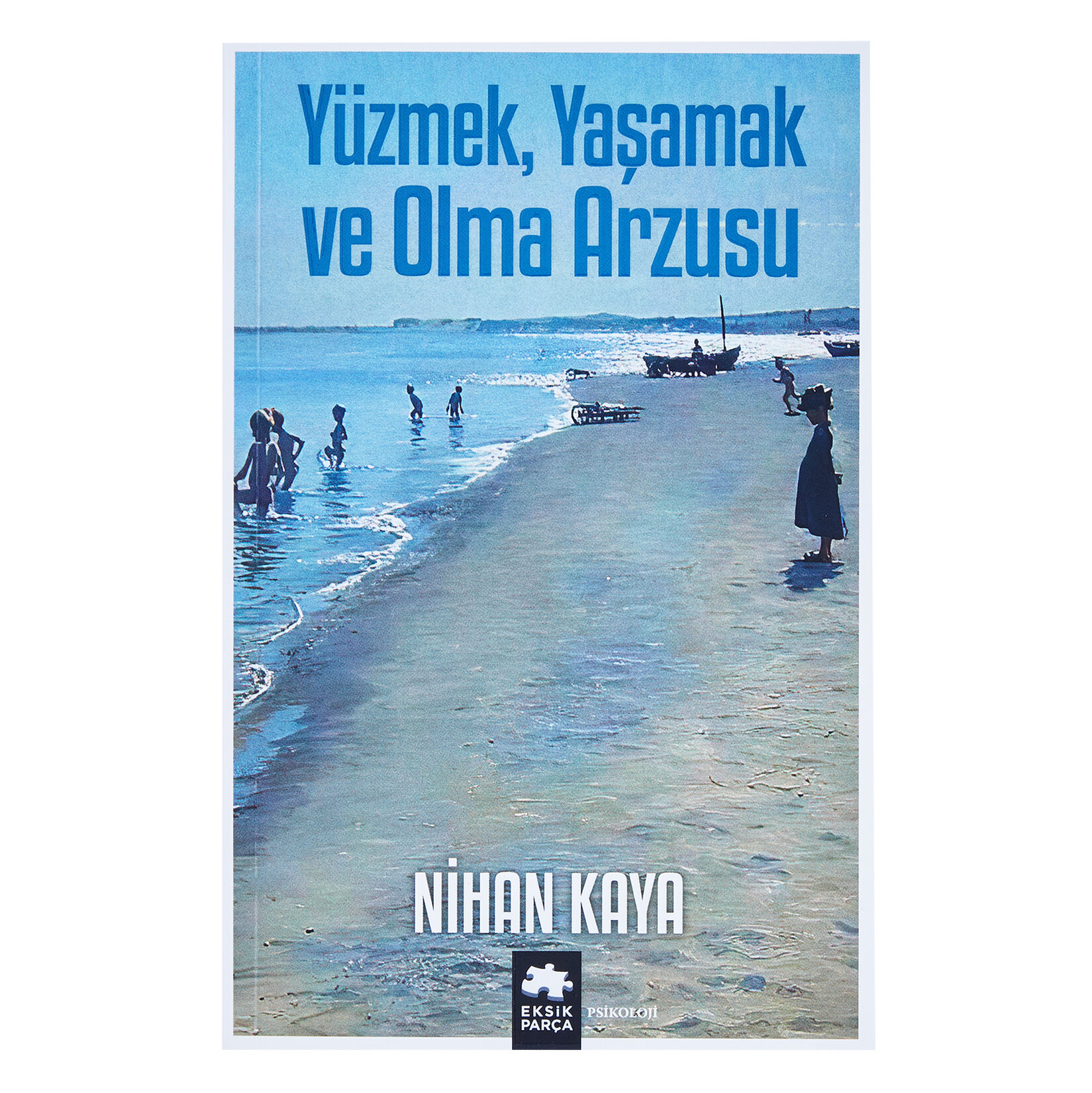 Yüzmek, Yaşamak ve Olma Arzusu