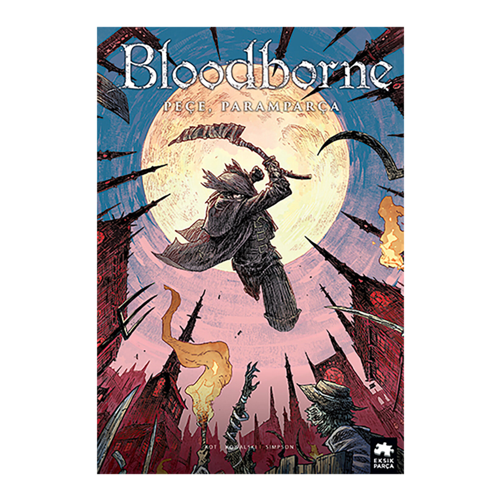 Bloodborne 4 : Peçe Paramparça  Ales Kot