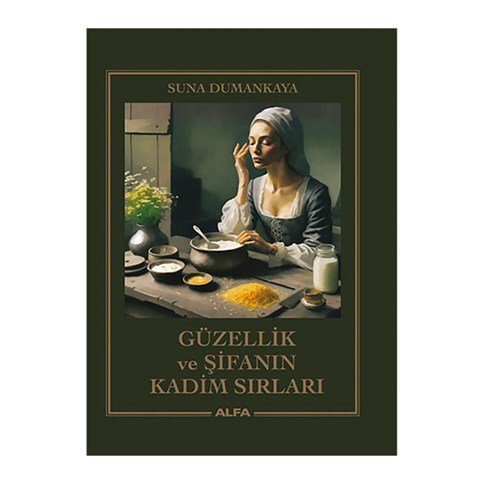 Güzellik ve Şifanın Kadim Sırları (Ciltli)