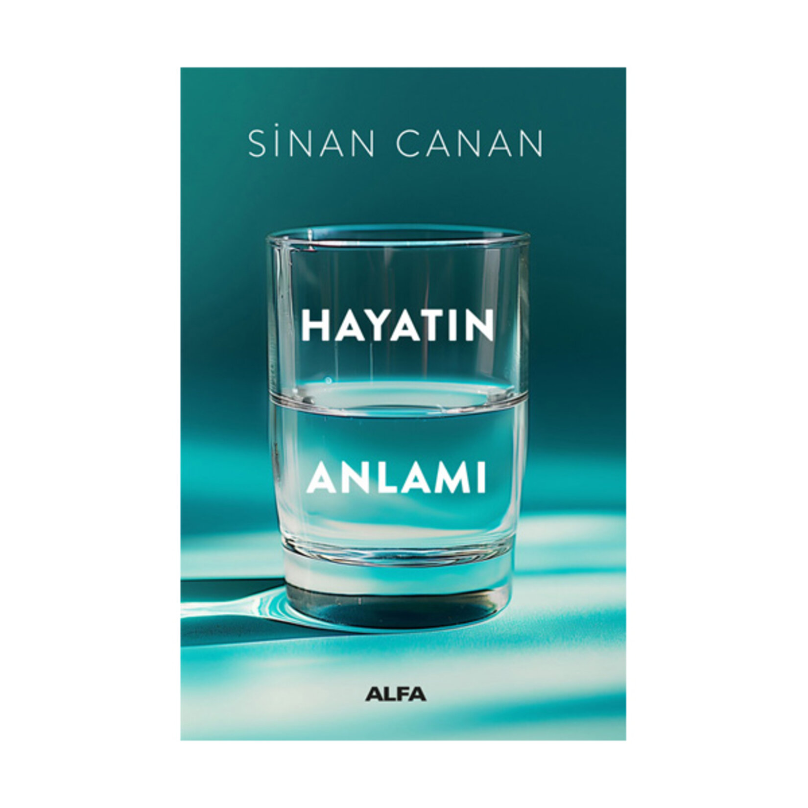 Hayatın Anlamı - Sinan Canan