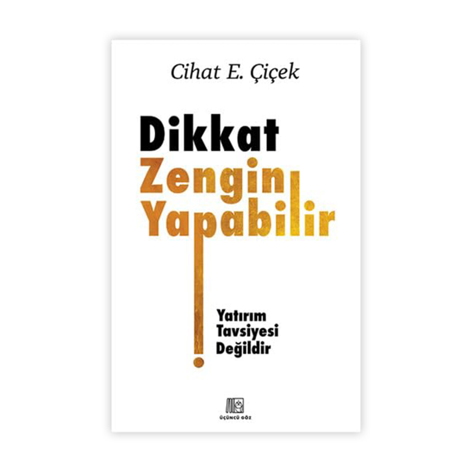 Dikkat Zengin Yapabilir