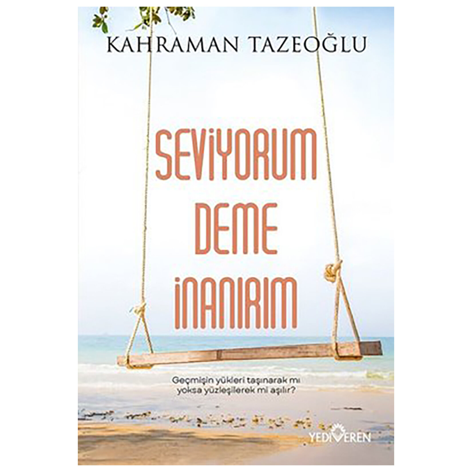 Seviyorum Deme İnanırım - Kahraman Tazeoğlu